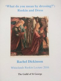 'What do you mean by dressing?': Ruskin and Dress