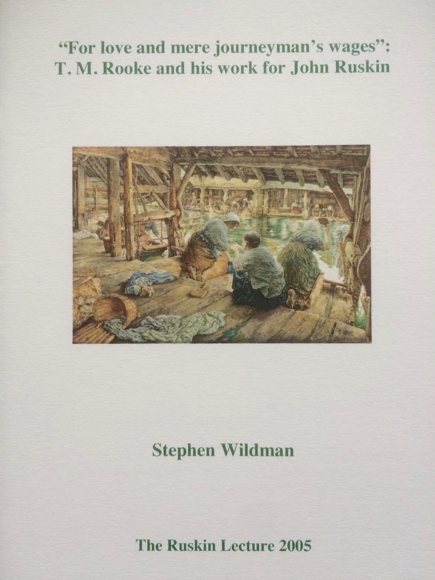 'For love and mere journeyman's wages': T. M. Rooke and his work for John Ruskin